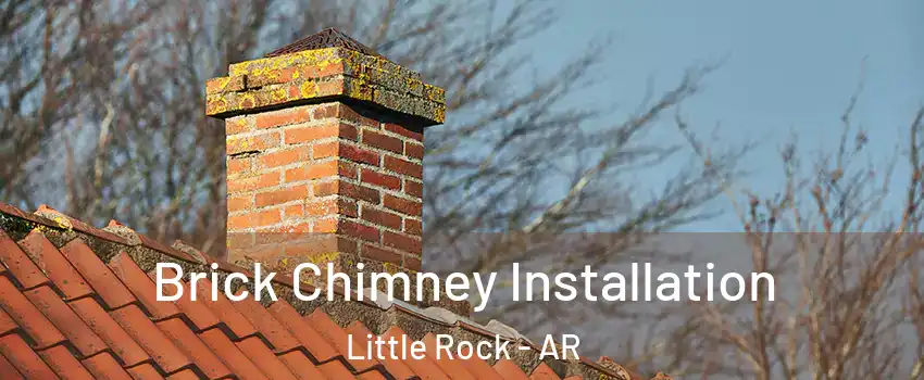  Brick Chimney Installation Little Rock - AR