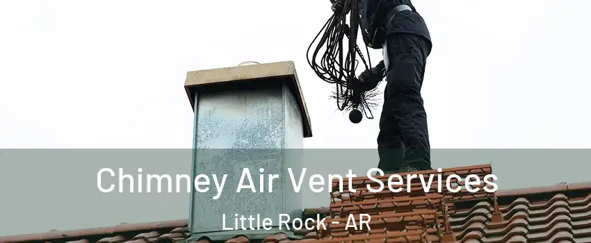  Chimney Air Vent Services Little Rock - AR