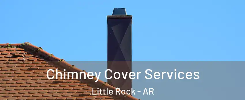  Chimney Cover Services Little Rock - AR