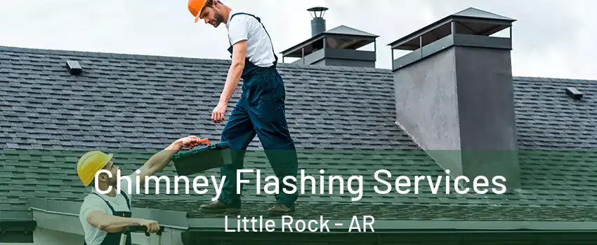  Chimney Flashing Services Little Rock - AR