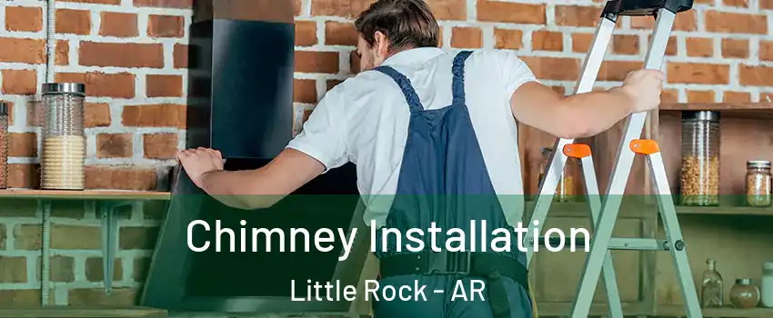  Chimney Installation Little Rock - AR