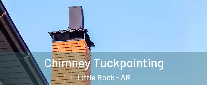  Chimney Tuckpointing Little Rock - AR