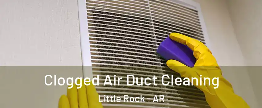  Clogged Air Duct Cleaning Little Rock - AR