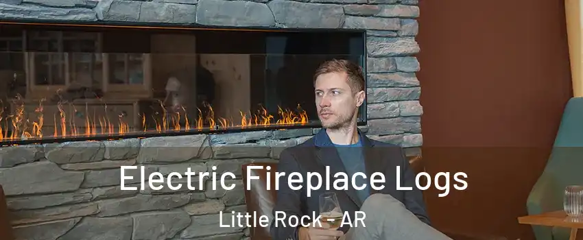  Electric Fireplace Logs Little Rock - AR