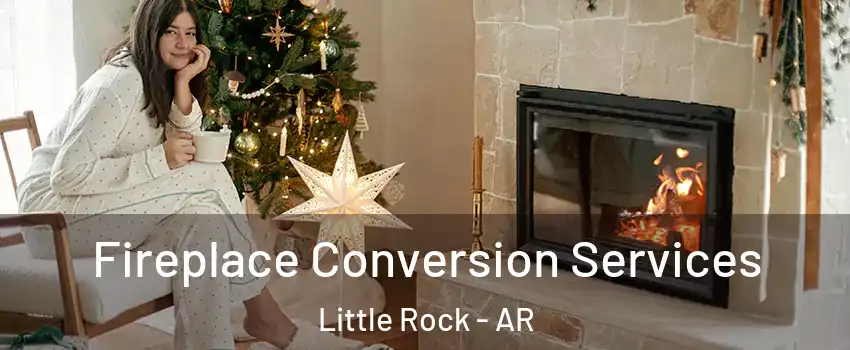 Fireplace Conversion Services Little Rock - AR
