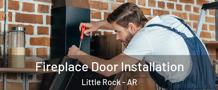  Fireplace Door Installation Little Rock - AR