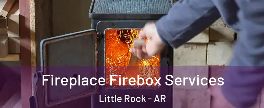  Fireplace Firebox Services Little Rock - AR