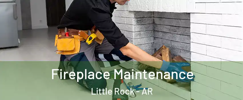  Fireplace Maintenance Little Rock - AR
