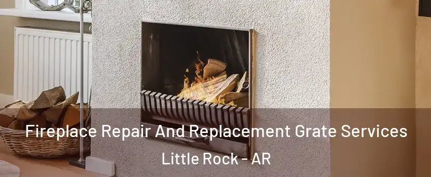  Fireplace Repair And Replacement Grate Services Little Rock - AR