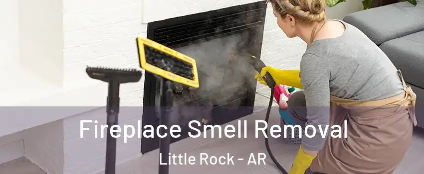  Fireplace Smell Removal Little Rock - AR