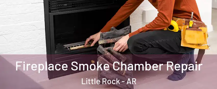  Fireplace Smoke Chamber Repair Little Rock - AR