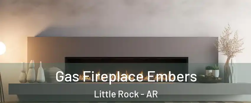 Gas Fireplace Embers Little Rock - AR