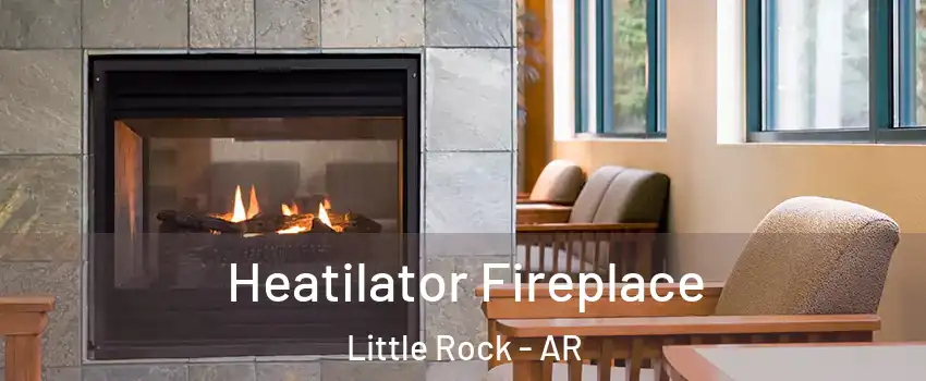  Heatilator Fireplace Little Rock - AR