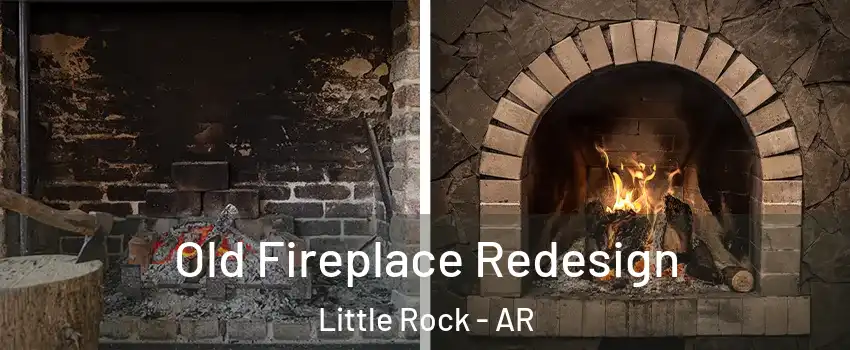  Old Fireplace Redesign Little Rock - AR