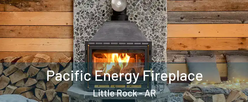  Pacific Energy Fireplace Little Rock - AR