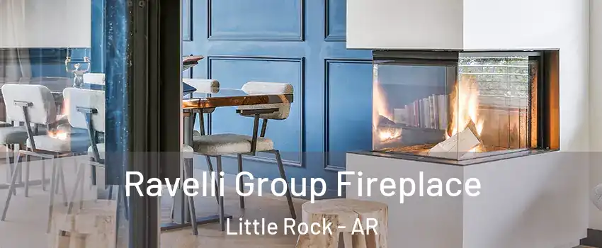  Ravelli Group Fireplace Little Rock - AR