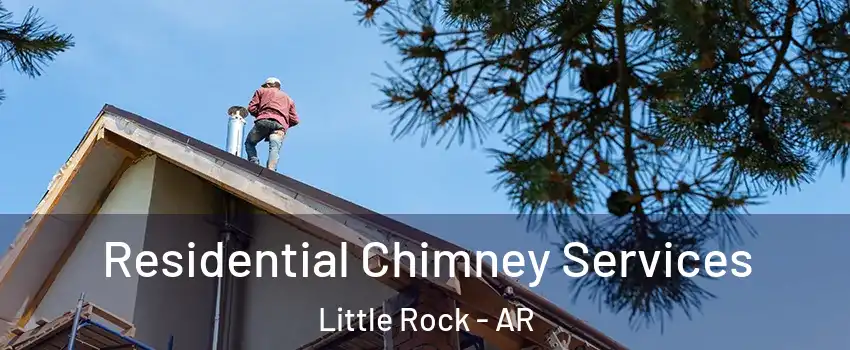  Residential Chimney Services Little Rock - AR