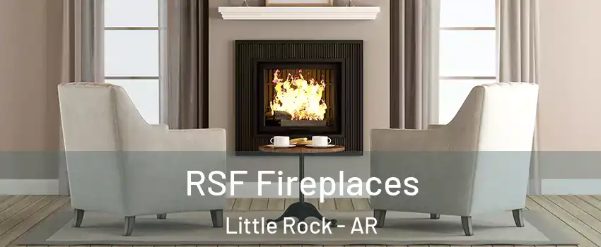  RSF Fireplaces Little Rock - AR