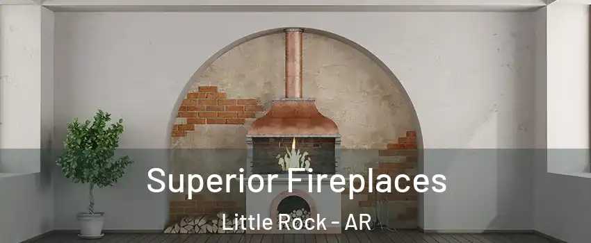  Superior Fireplaces Little Rock - AR
