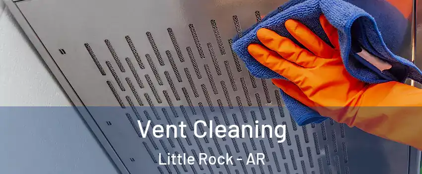  Vent Cleaning Little Rock - AR