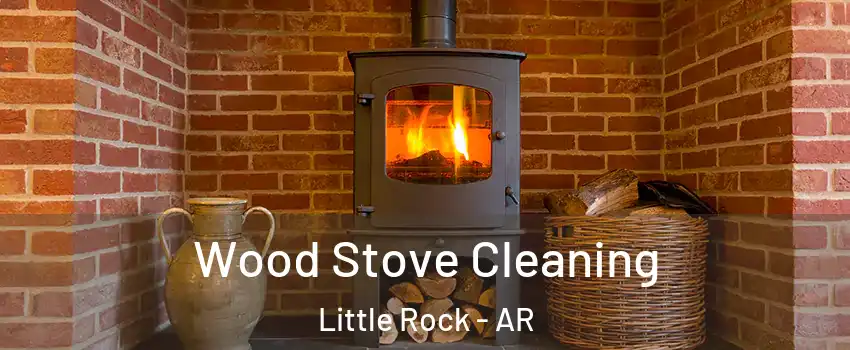  Wood Stove Cleaning Little Rock - AR