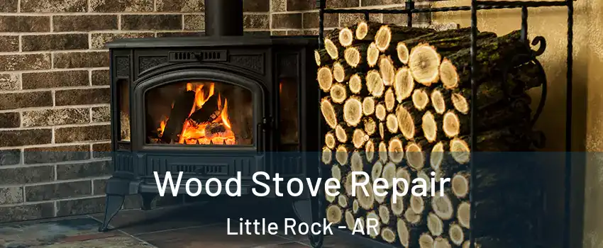  Wood Stove Repair Little Rock - AR